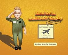 Life of a Military Child: Deployment di Patisha Johnson edito da BOOKBABY