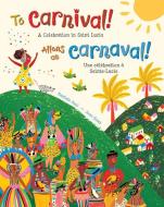 To Carnival! di Baptiste Paul edito da BAREFOOT BOOKS