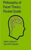 Philosophy Of Facet Theory Pocket Guide di Lustig Katie Lustig, Hackett Paul M W Hackett edito da Blurb