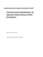 Fractional System Identification: An Approach Using Continuous Order-Distributions di National Aeronautics and Space Adm Nasa edito da LIGHTNING SOURCE INC