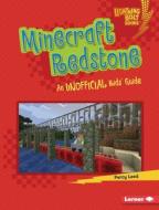 Minecraft Redstone: An Unofficial Kids' Guide di Percy Leed edito da LERNER PUBN