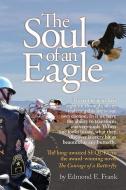 The Soul of an Eagle di Edmond E. Frank edito da BOOKBABY