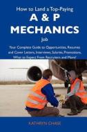 How To Land A Top-paying A & P Mechanics Job di Kathryn Chase edito da Tebbo