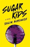 Sugar Kids di Taslim Burkowicz edito da Fernwood Publishing Co Ltd