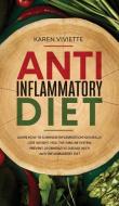 Anti Inflammatory Diet di Karen Viviette edito da Amplitudo LTD
