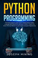 Python Programming di Joseph Mining edito da Charlie Creative Lab