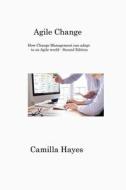Agile Change di Camilla Hayes edito da Camilla Hayes