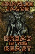 Dread in the Beast di Charlee Jacob edito da Necro Publications