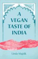 A Vegan Taste of India di Linda Majzlik edito da Jon Carpenter