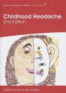 Childhood Headache, 2nd Edition di Ishaq Abu-Arafeh edito da MacKeith Press