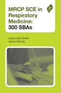 MRCP SCE in Respiratory Medicine di Laura-Jane Smith, James Murray edito da JP Medical Ltd