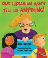 Our Librarian Won't Tell Us Anything!: A Mrs. Skorupski Story [With Book] di Toni Buzzeo edito da Upstart Books