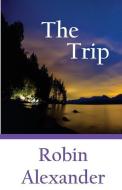 The Trip di Robin Alexander edito da INTAGLIO PUBN