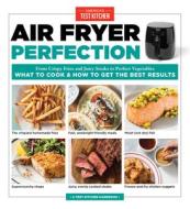 Air Fryer Perfection di America's Test Kitchen edito da America's Test Kitchen
