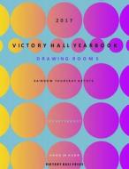 Victory Hall Yearbook 2017 di Victory Hall Press edito da Createspace Independent Publishing Platform