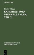 Kardinal- und Ordinalzahlen, Teil 2 di Dieter Klaua edito da De Gruyter