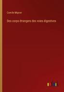 Des corps étrangers des voies digestives di Camille Mignon edito da Outlook Verlag