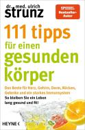 111 Tipps für einen gesunden Körper di Ulrich Strunz edito da Heyne Taschenbuch