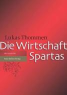 Die Wirtschaft Spartas di Lukas Thommen edito da Franz Steiner Verlag Wiesbaden GmbH
