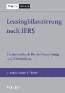 Leasingbilanzierung nach IFRS di Christian Koch, Daniel Ranker, Thomas Tesche edito da Wiley VCH Verlag GmbH