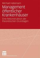 Management Ffentlicher Krankenh User di Michael Habersam edito da Springer Fachmedien Wiesbaden