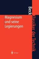 Magnesium und seine Legierungen edito da Springer Berlin Heidelberg