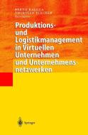 Produktions- und Logistikmanagement in Virtuellen Unternehmen und Unternehmensnetzwerken edito da Springer Berlin Heidelberg