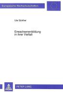 Erwachsenenbildung in ihrer Vielfalt di Ute Günther edito da Lang, Peter GmbH