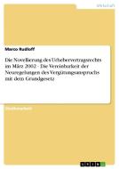 Die Novellierung des Urhebervertragsrechts im März 2002  -  Die Vereinbarkeit der Neuregelungen des Vergütungsanspruchs  di Marco Rudloff edito da GRIN Publishing