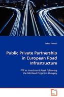 Public Private Partnership in European RoadInfrastructure di Lukas Strauch edito da VDM Verlag