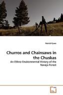 Churros and Chainsaws in the Chuskas di Patrick Pynes edito da VDM Verlag