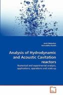 Analysis of Hydrodynamic and Acoustic Cavitation reactors di Amit Mahulkar, Aniruddha Pandit edito da VDM Verlag