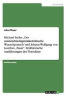 Michael Endes "Der satanarchäolügenialkohöllische Wunschpunsch"und  Johann Wolfgang von Goethes "Faust". Erzählerische A di Lukas Rieger edito da GRIN Publishing