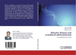 Behçet's disease and subclinical atherosclerosis di Tamer A. Gheita, Sanaa A. Kenawy, Rehab W. El Sisi edito da LAP Lambert Academic Publishing