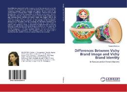 Differences Between Vichy Brand Image and Vichy Brand Identity di Renata Mokrova edito da LAP Lambert Academic Publishing