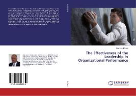 The Effectiveness of the Leadership in Organizational Performance di Rashad Al Saed edito da LAP Lambert Academic Publishing