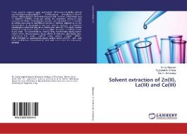 Solvent extraction of Zn(II), La(III) and Ce(III) di Sahar Alaasam, Taghreed H. Al-Noor, Rafi K. Al-Kubaisy edito da LAP Lambert Academic Publishing