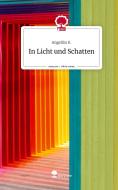 In Licht und Schatten. Life is a Story - story.one di Angelika K. edito da story.one publishing