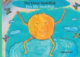 Der kleine Sindelfink - Den lille Sindelfink di Heinz Pahl edito da Books on Demand