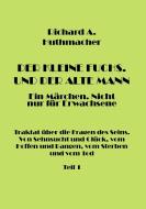 Der Kleine Fuchs. Und der Alte Mann, Teil 1 di Richard A. Huthmacher edito da Books on Demand