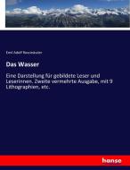 Das Wasser di Emil Adolf Rossmässler edito da hansebooks