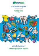 BABADADA, Australian English - Tatar (in cyrillic script), visual dictionary - visual dictionary (in cyrillic script) di Babadada Gmbh edito da Babadada