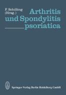 Arthritis und Spondylitis psoriatica di F. Schilling edito da Steinkopff Dr. Dietrich V