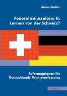 Föderalismusreform II: Lernen von der Schweiz? di Marco Duller edito da Tectum Verlag