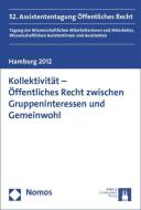 Kollektivität - Öffentliches Recht zwischen Gruppeninteressen und Gemeinwohl edito da Nomos Verlagsges.MBH + Co