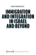 Immigration and Integration in Israel and Beyond edito da Transcript Verlag