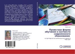Proektnaya Forma Obucheniya V Kontekste Sovremennogo Obrazovaniya di Guzich Mayya edito da Lap Lambert Academic Publishing