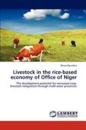 Livestock in the rice-based economy of Office of Niger di Drissa Doumbia edito da LAP Lambert Academic Publishing