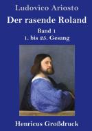Der rasende Roland (Großdruck) di Ludovico Ariosto edito da Henricus