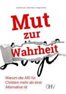 Mut zur Wahrheit di Joachim Kuhs, Volker Münz, Holger Schmitt edito da Hess, Gerhard Verlag